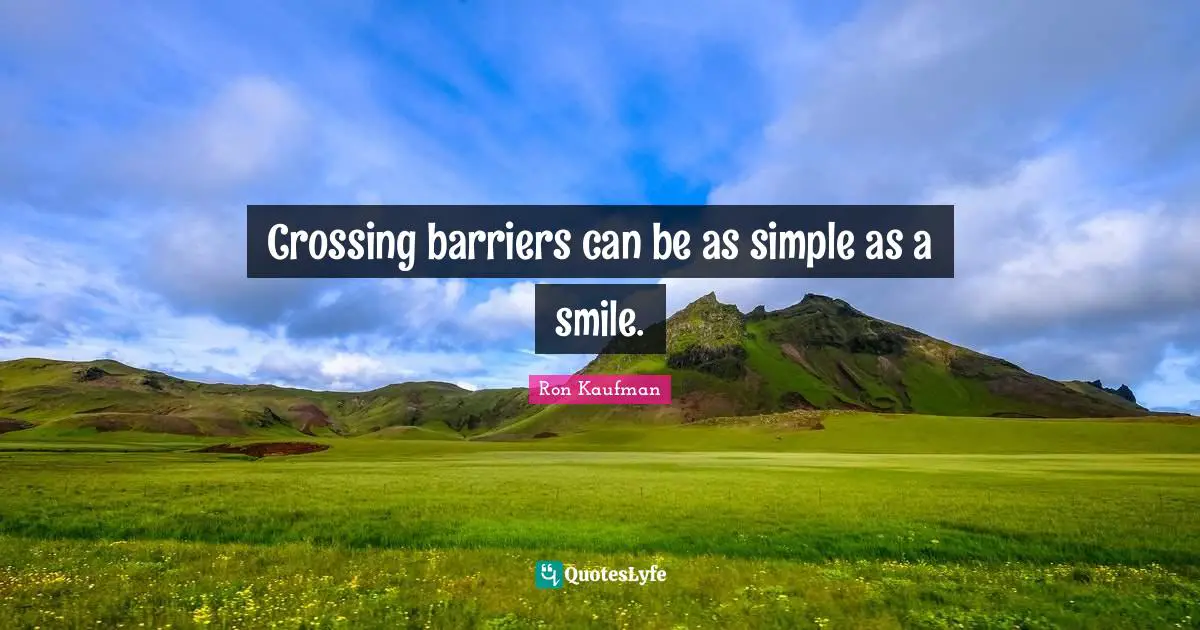 Crossing barriers can be as simple as a smile.