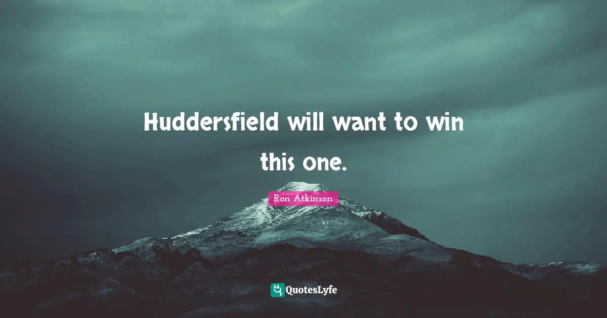 Huddersfield will want to win this one.