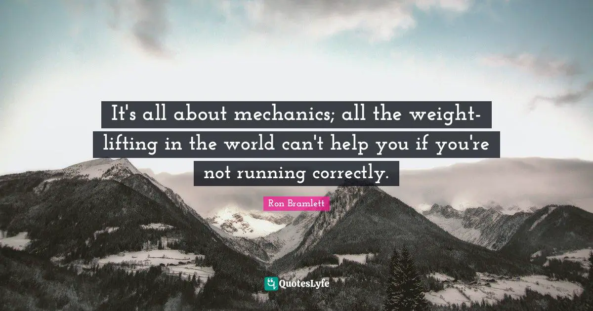 It's all about mechanics; all the weight-lifting in the world can't help you if you're not running correctly.