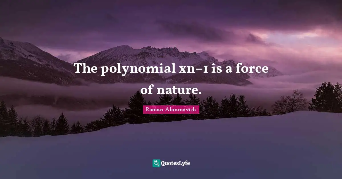 The polynomial xn−1 is a force of nature.