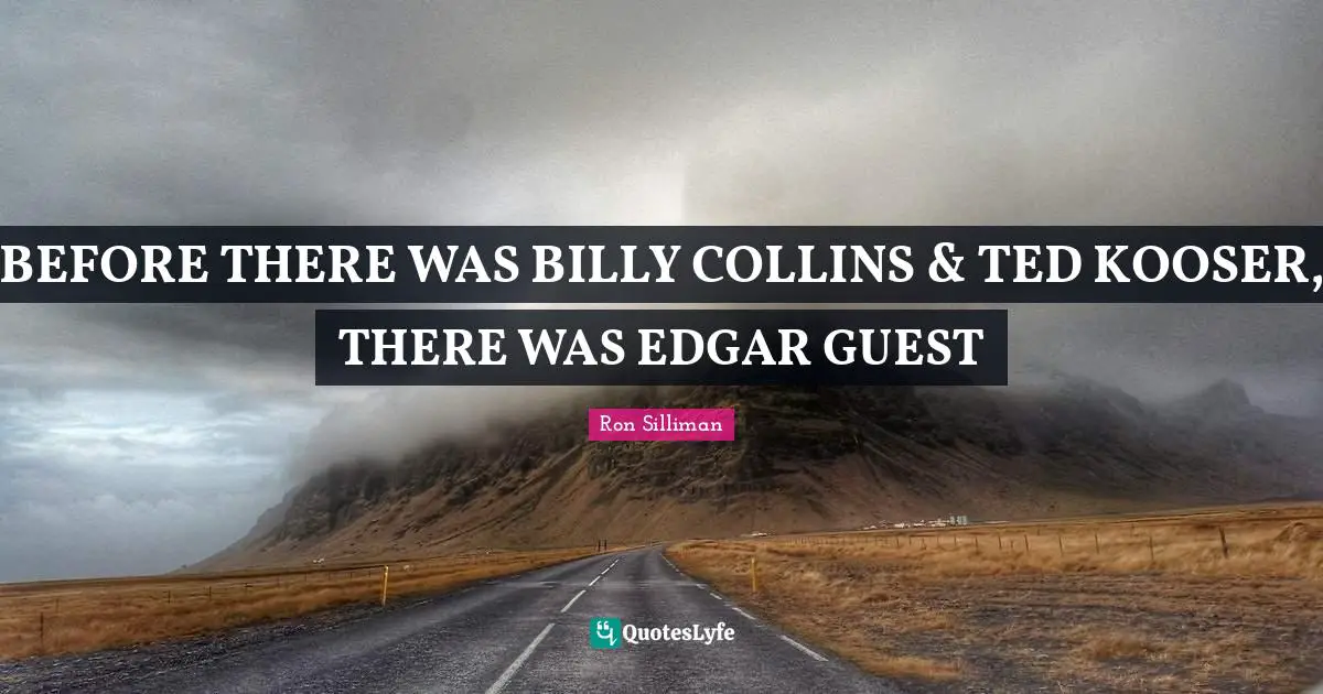BEFORE THERE WAS BILLY COLLINS & TED KOOSER, THERE WAS EDGAR GUEST