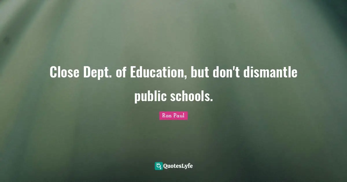 Close Dept. of Education, but don't dismantle public schools.