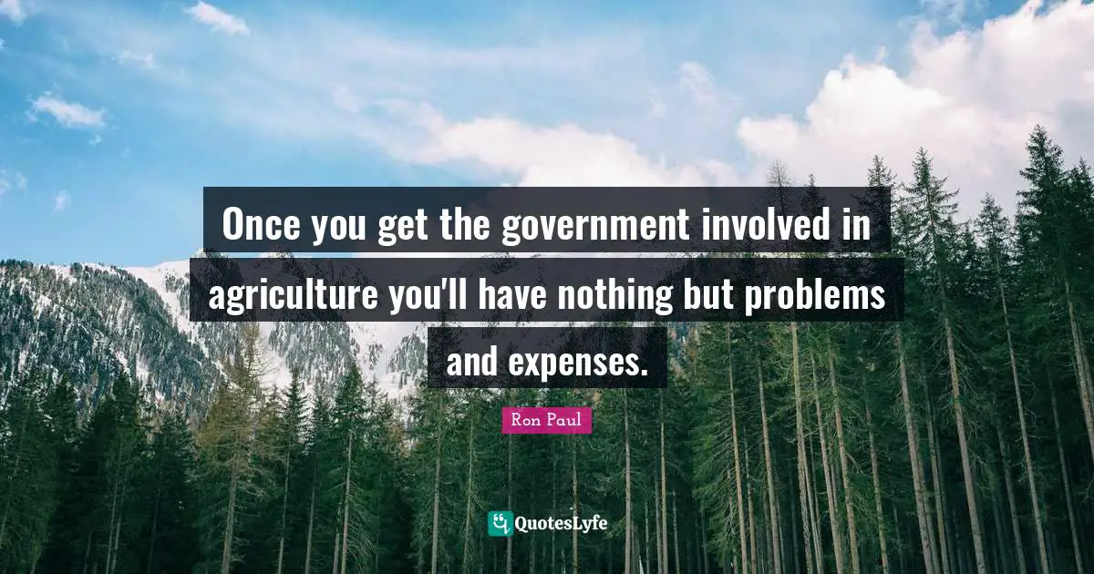 Once you get the government involved in agriculture you'll have nothing but problems and expenses.