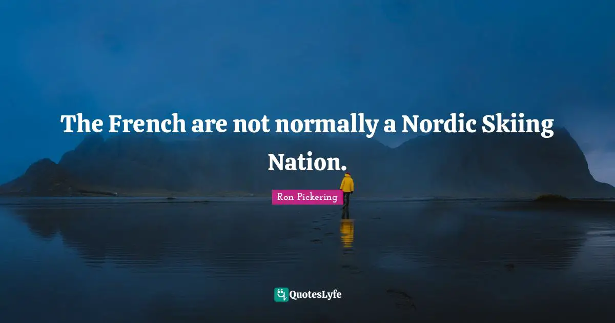 The French are not normally a Nordic Skiing Nation.