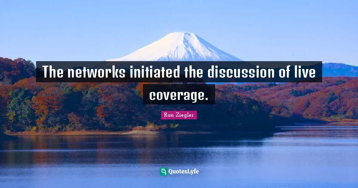 The networks initiated the discussion of live coverage.