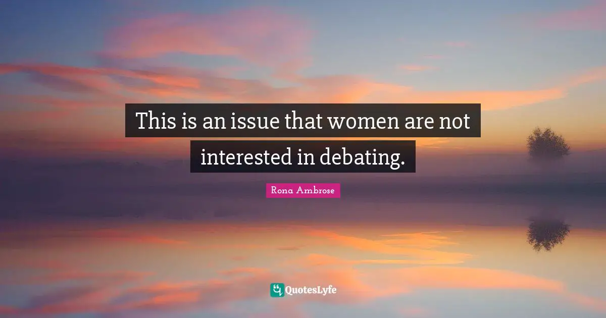 This is an issue that women are not interested in debating.