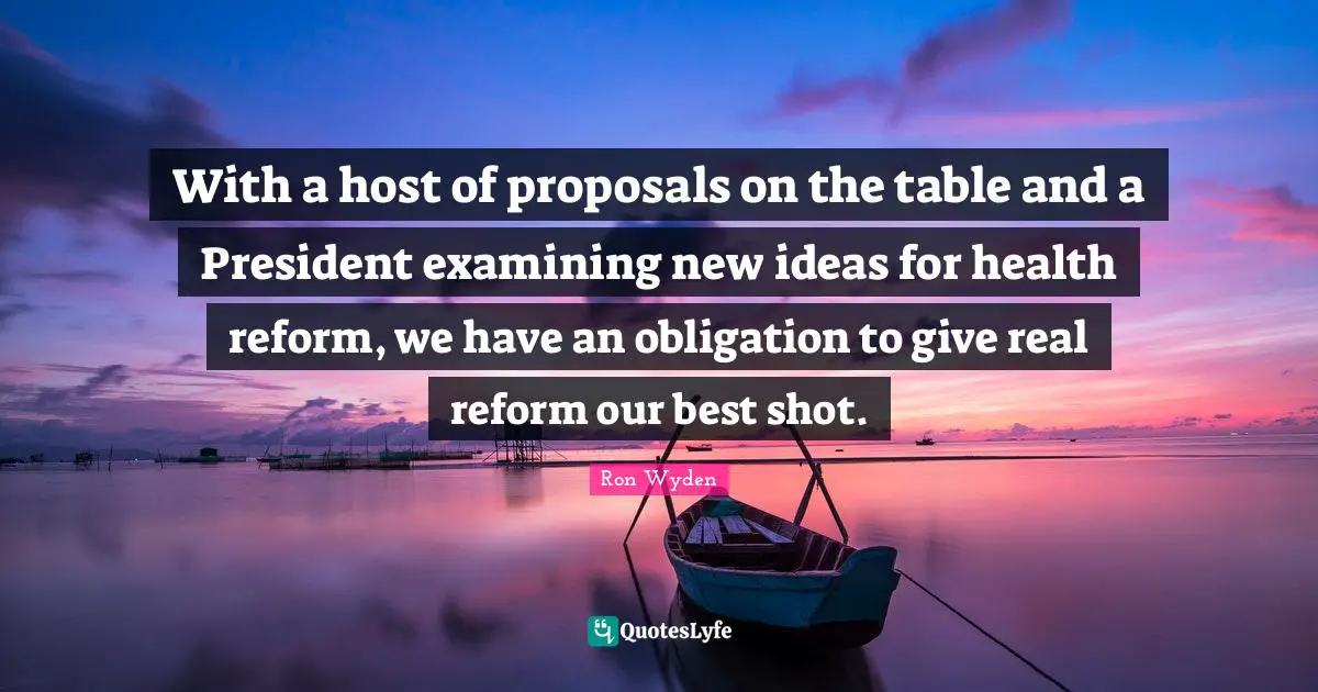 With a host of proposals on the table and a President examining new ideas for health reform, we have an obligation to give real reform our best shot.