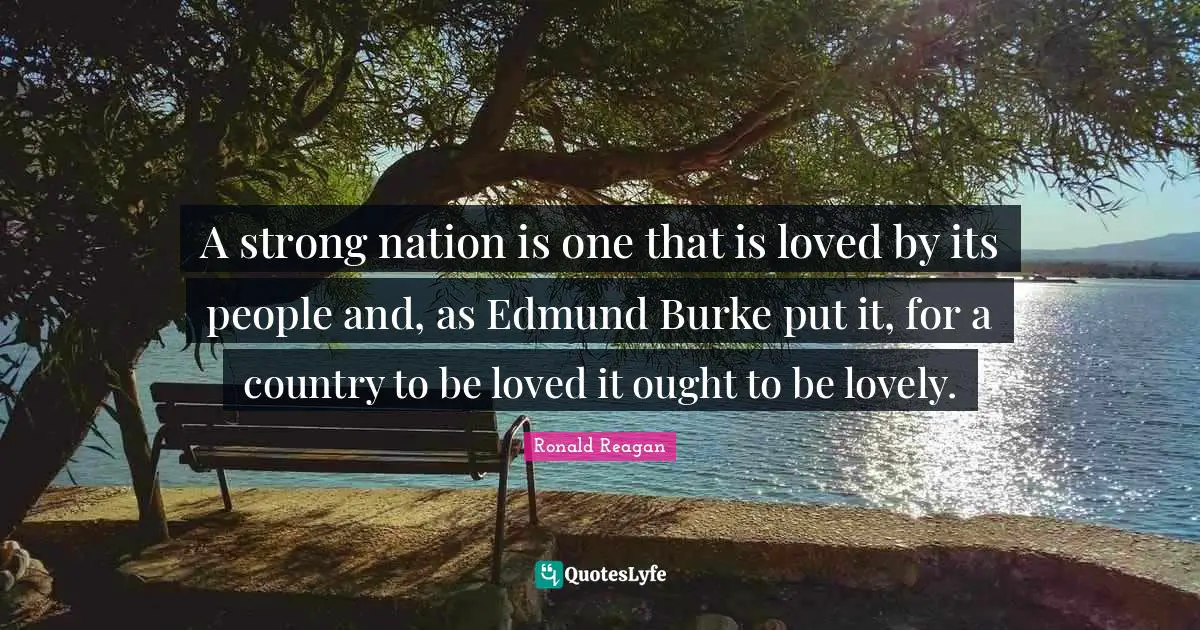 A strong nation is one that is loved by its people and, as Edmund Burke put it, for a country to be loved it ought to be lovely.