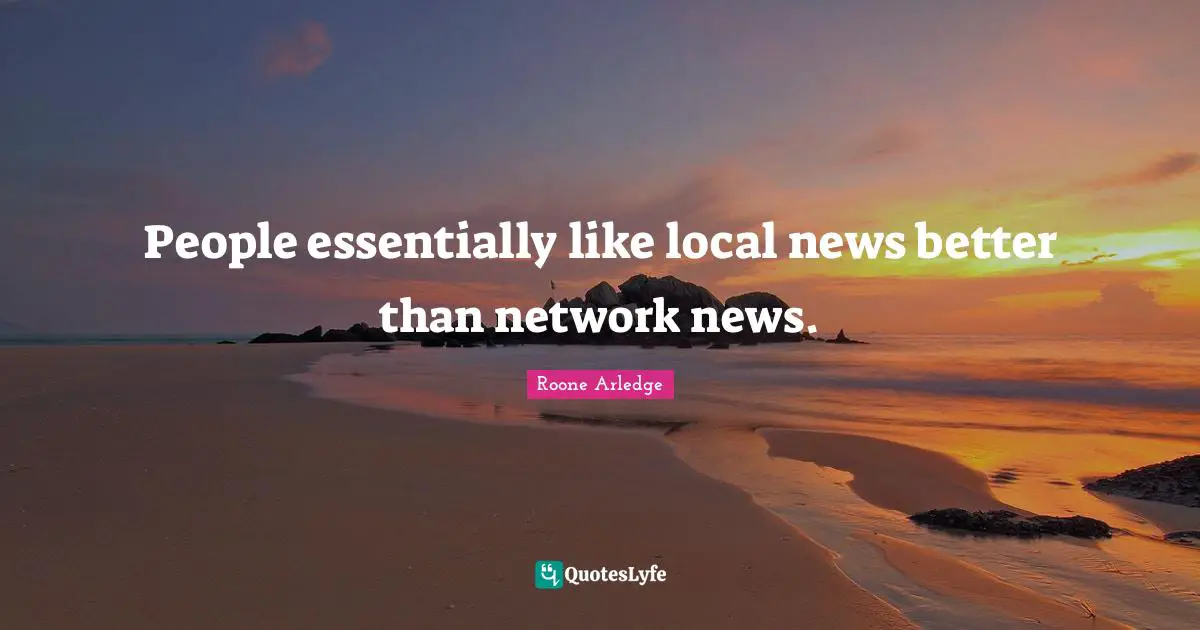 People essentially like local news better than network news.