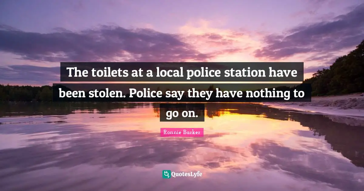 The toilets at a local police station have been stolen. Police say they have nothing to go on.