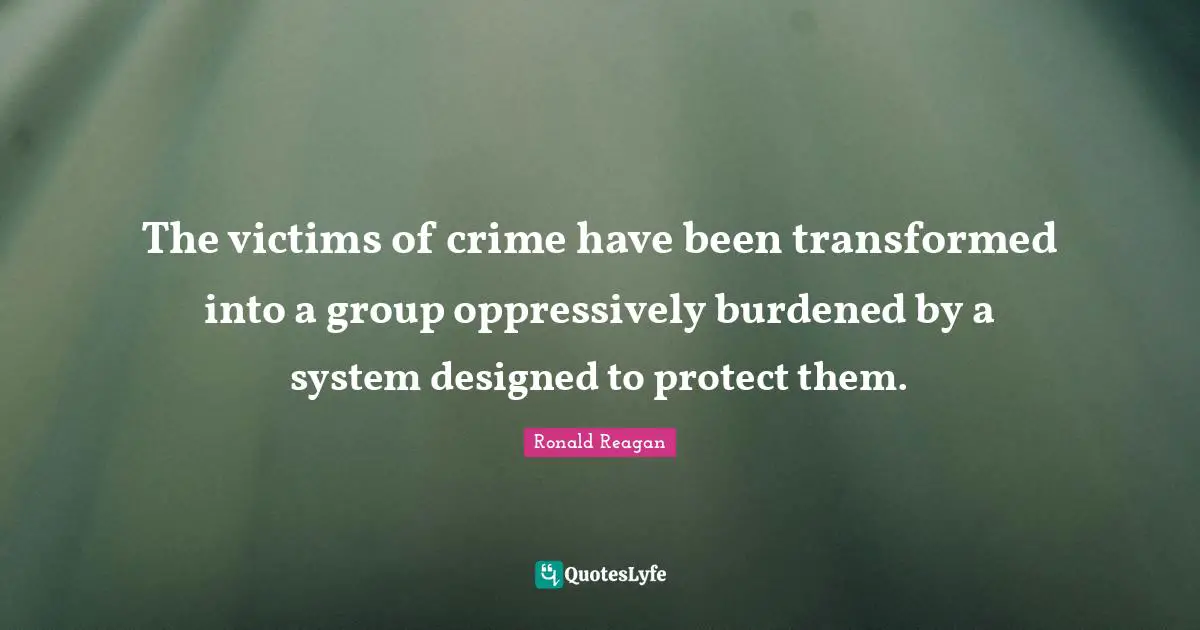 The victims of crime have been transformed into a group oppressively burdened by a system designed to protect them.