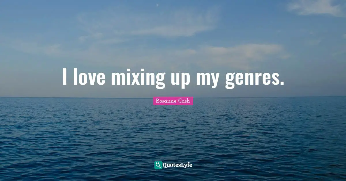 I love mixing up my genres.