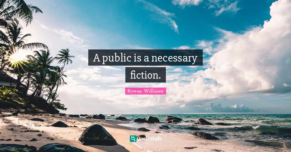 A public is a necessary fiction.