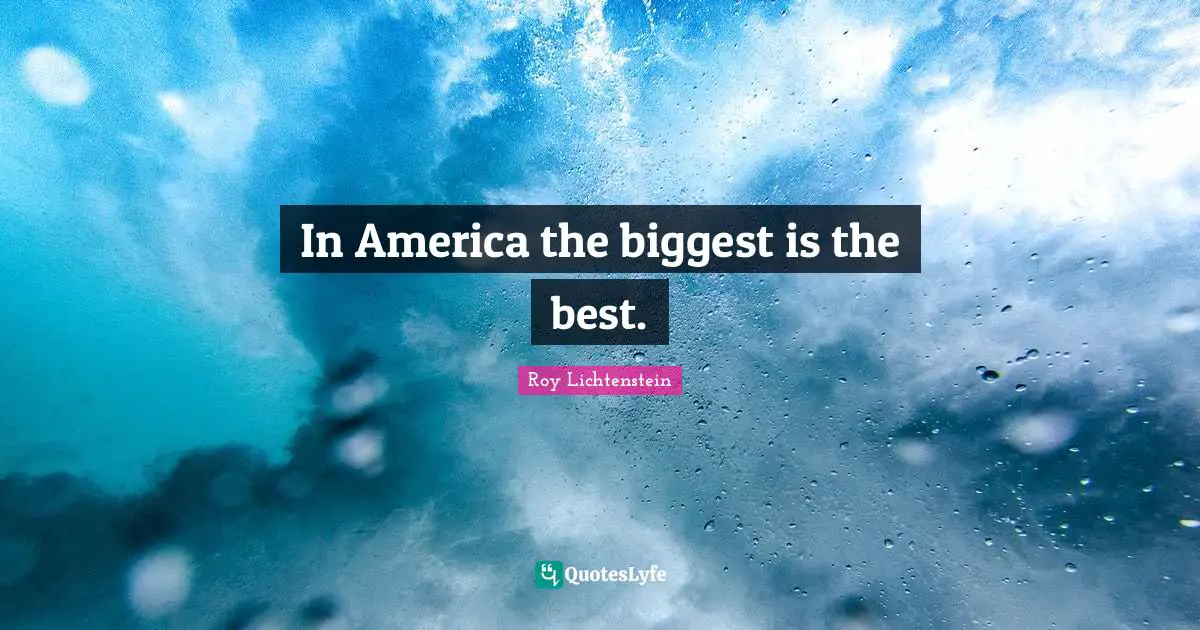 In America the biggest is the best.