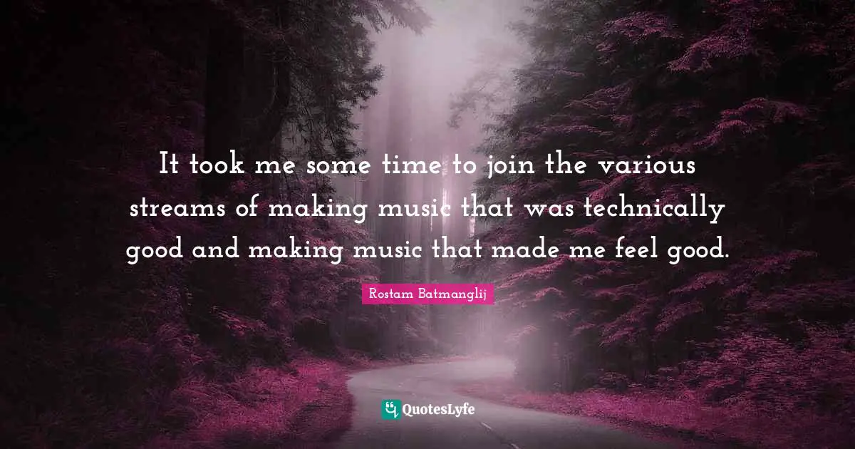 It took me some time to join the various streams of making music that was technically good and making music that made me feel good.