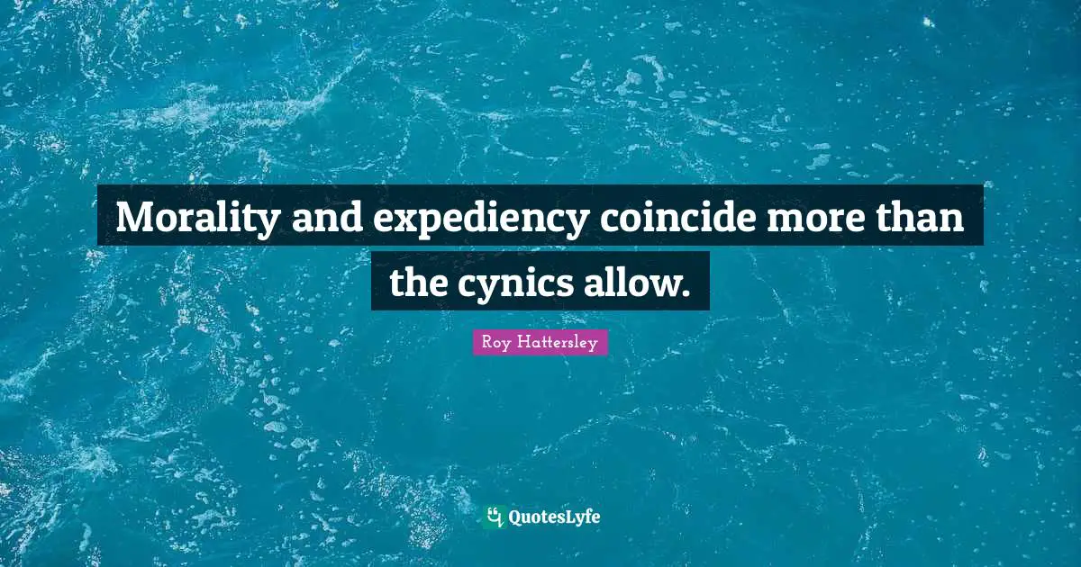 Pregnancy Quotes: "Morality and expediency coincide more than the cynics allow."
