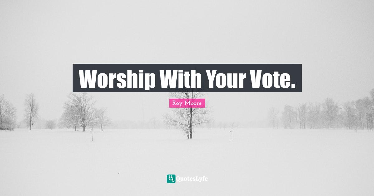 Worship With Your Vote.