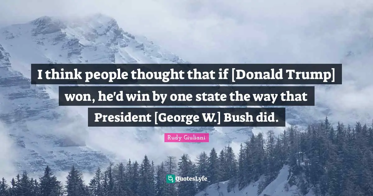I think people thought that if [Donald Trump] won, he'd win by one state the way that President [George W.] Bush did.