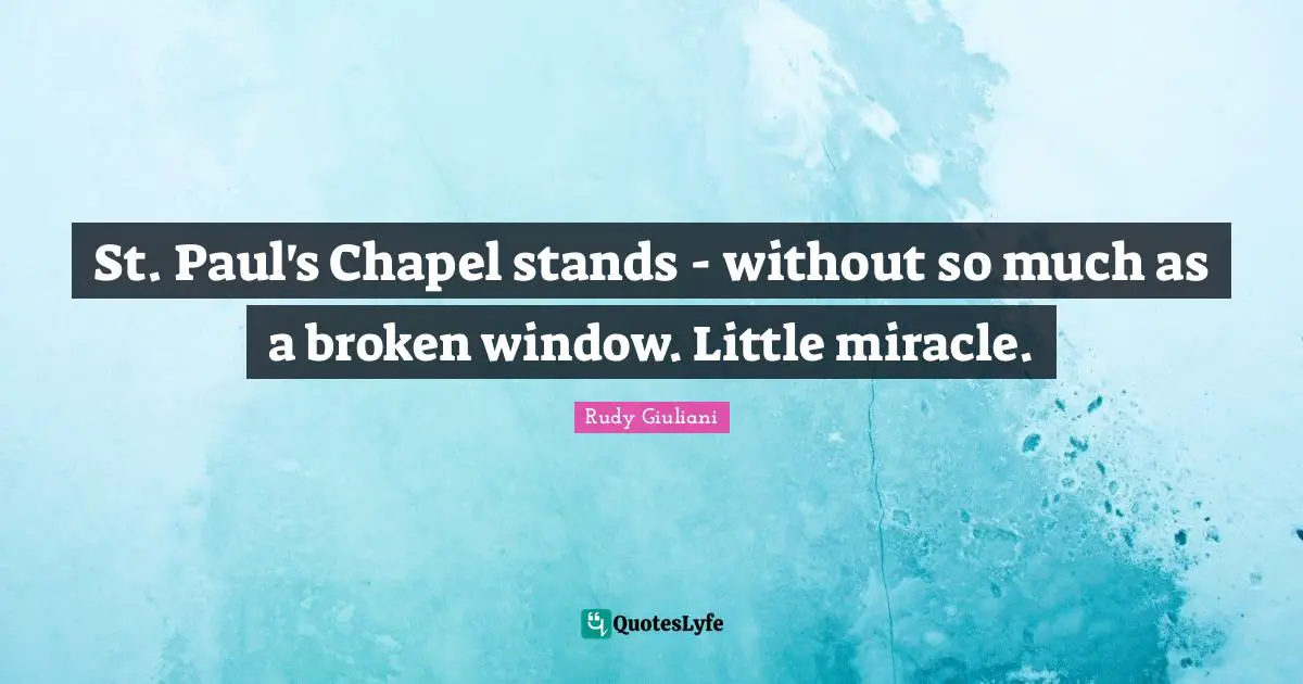 St. Paul's Chapel stands - without so much as a broken window. Little miracle.