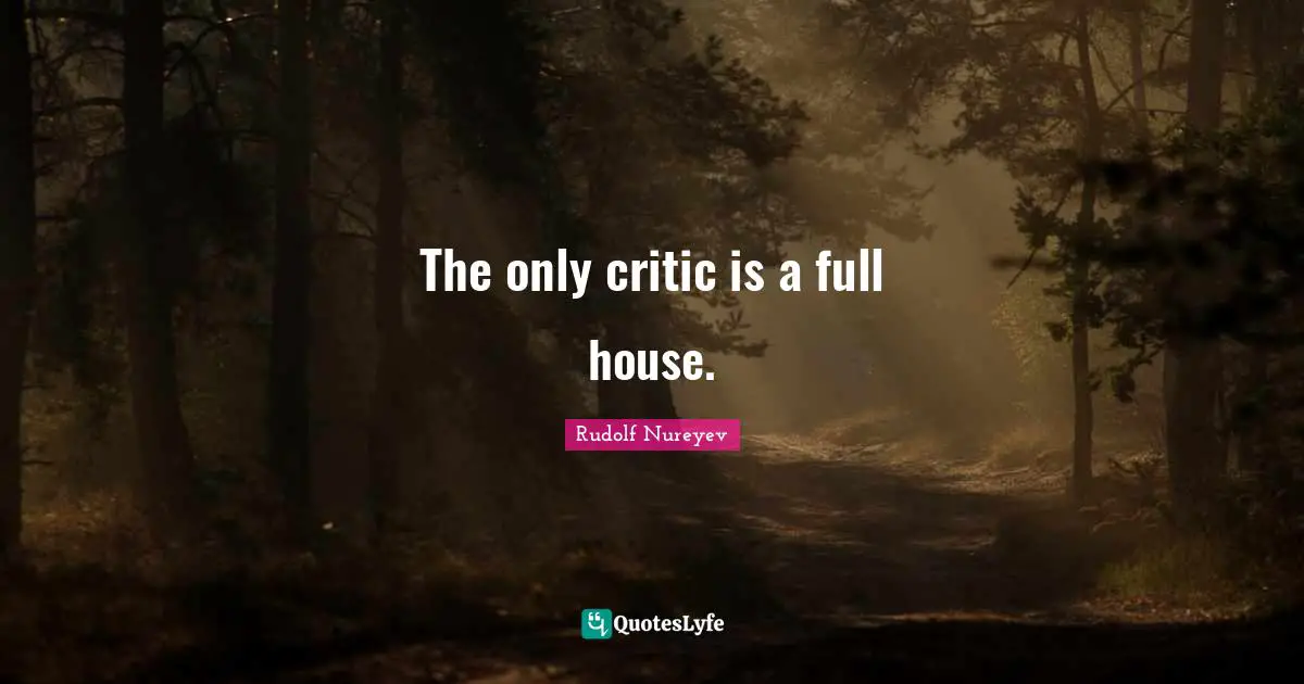 The only critic is a full house.