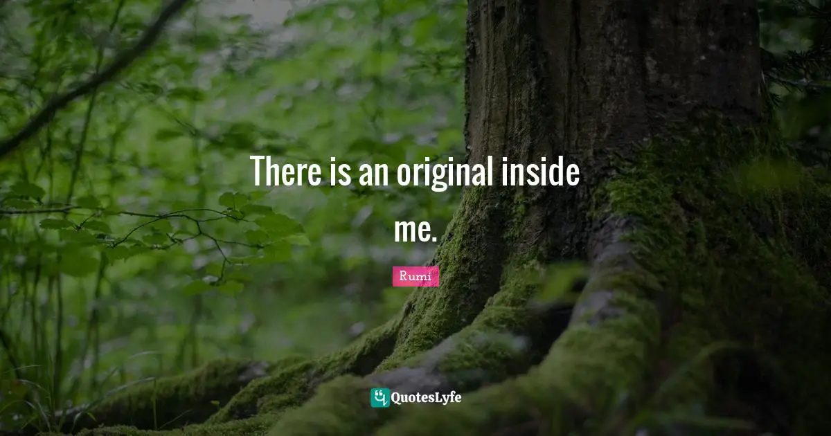 There is an original inside me.