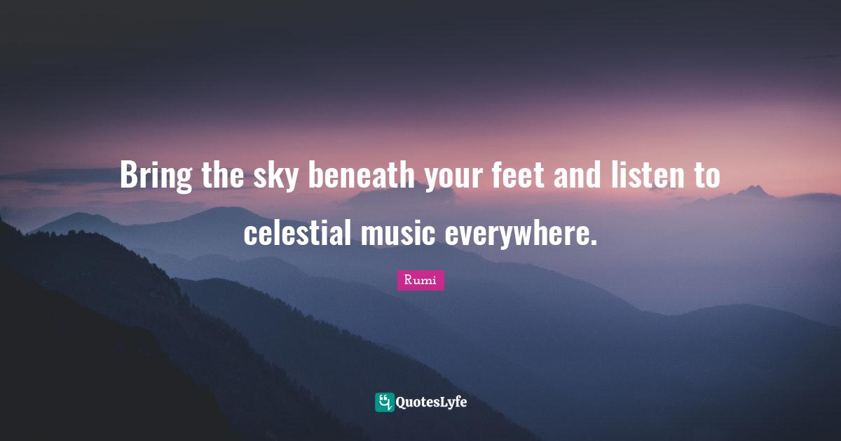 Bring the sky beneath your feet and listen to celestial music everywhere.