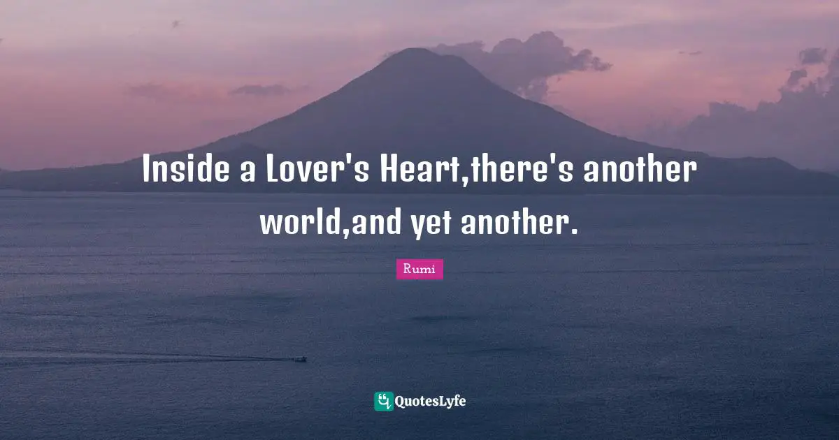 Inside a Lover's Heart,there's another world,and yet another.