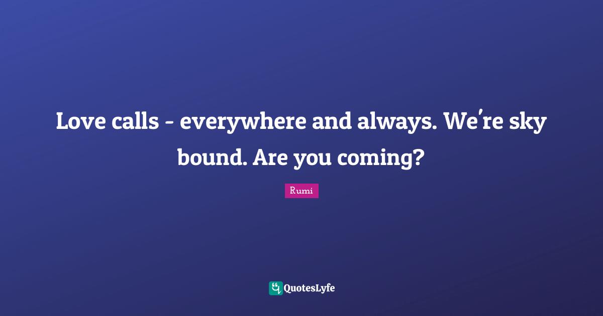 Love calls - everywhere and always. We're sky bound. Are you coming?