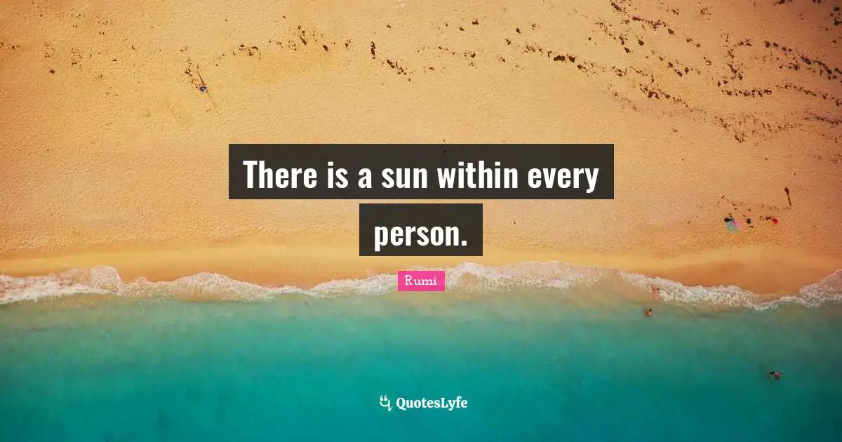 There is a sun within every person.