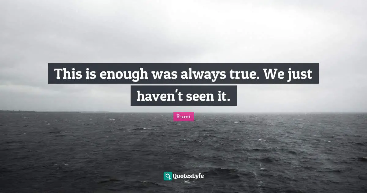 This is enough was always true. We just haven't seen it.