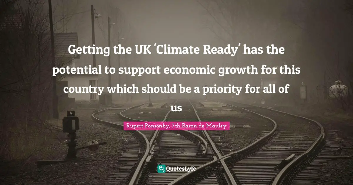 Getting the UK 'Climate Ready' has the potential to support economic growth for this country which should be a priority for all of us