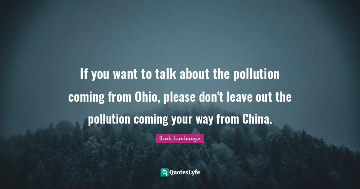 If you want to talk about the pollution coming from Ohio, please don't leave out the pollution coming your way from China.