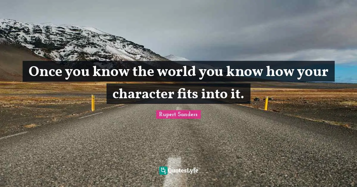 Once you know the world you know how your character fits into it.