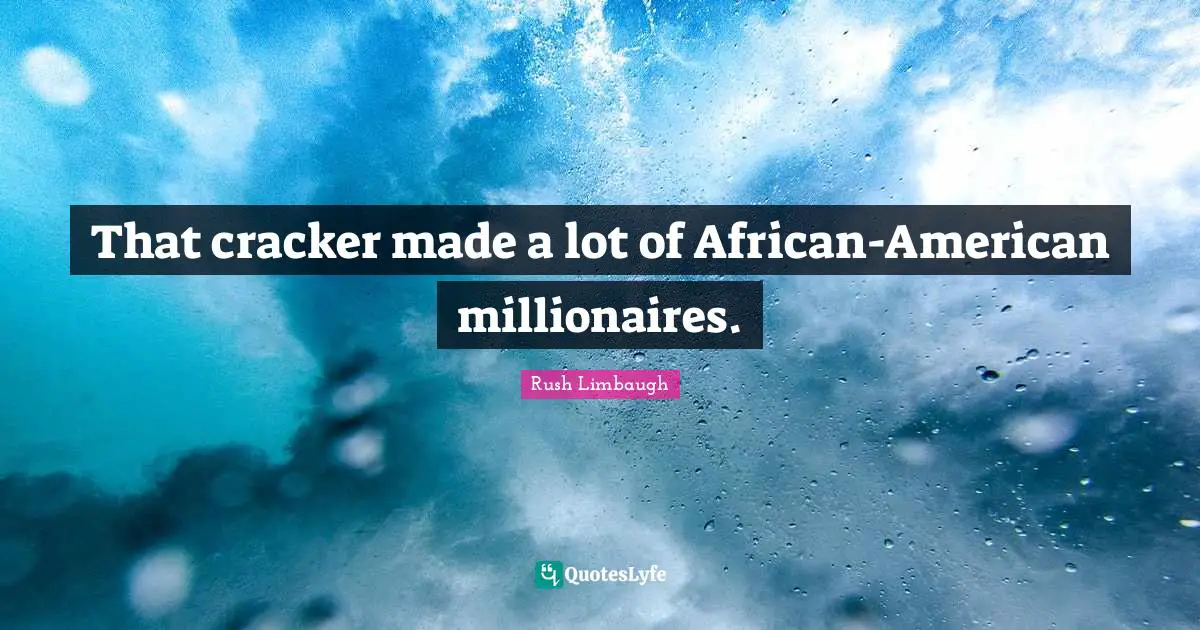 That cracker made a lot of African-American millionaires.