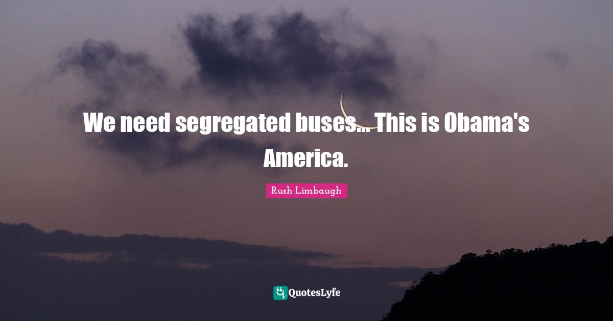 We need segregated buses... This is Obama's America.