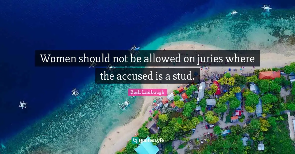 Women should not be allowed on juries where the accused is a stud.