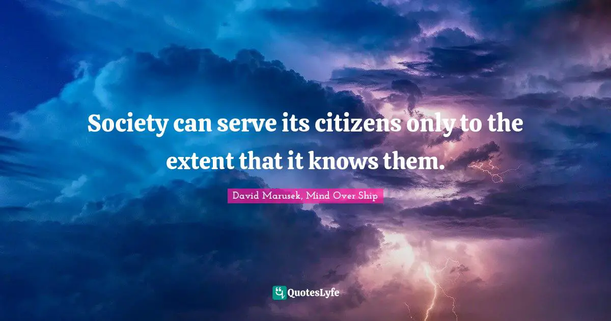 Society can serve its citizens only to the extent that it knows them.