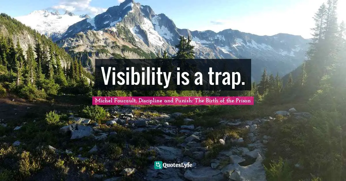 Visibility is a trap.