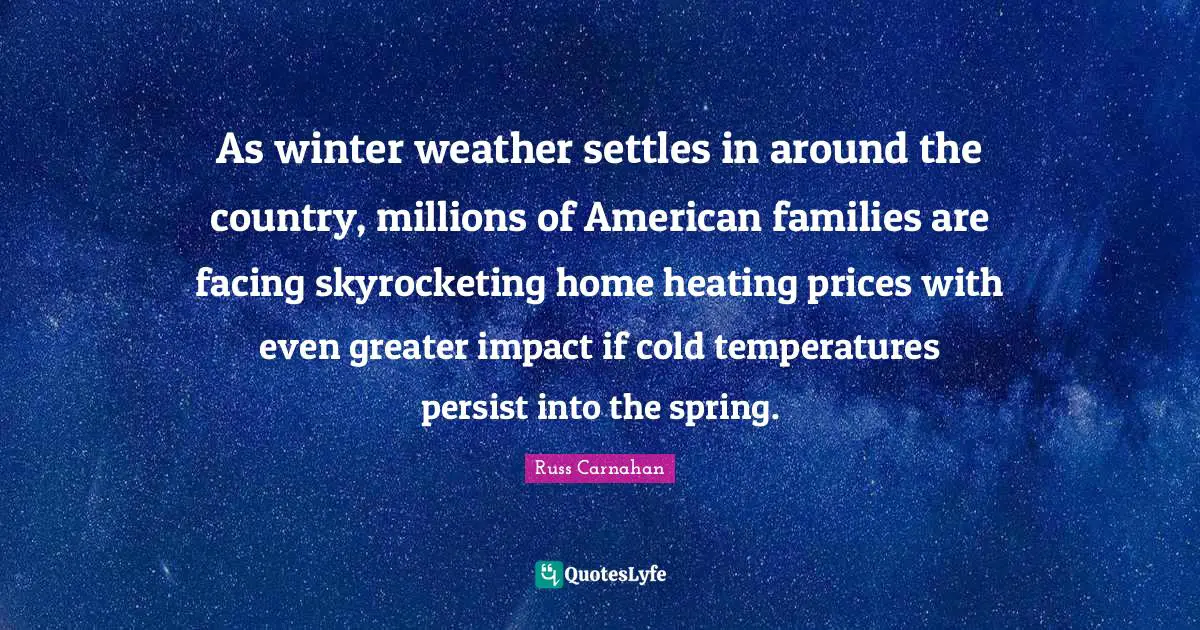 As winter weather settles in around the country, millions of American families are facing skyrocketing home heating prices with even greater impact if cold temperatures persist into the spring.