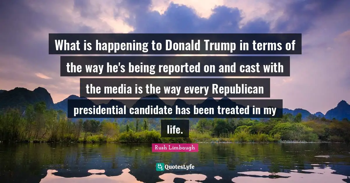 What is happening to Donald Trump in terms of the way he's being reported on and cast with the media is the way every Republican presidential candidate has been treated in my life.