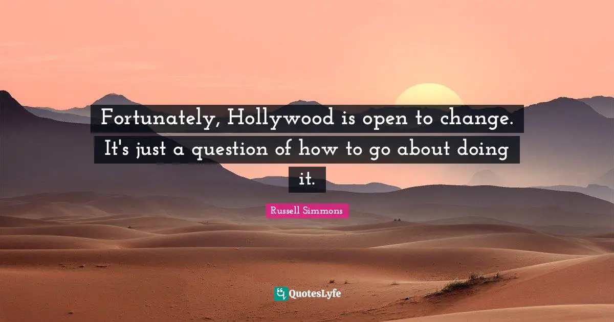 Fortunately, Hollywood is open to change. It's just a question of how to go about doing it.