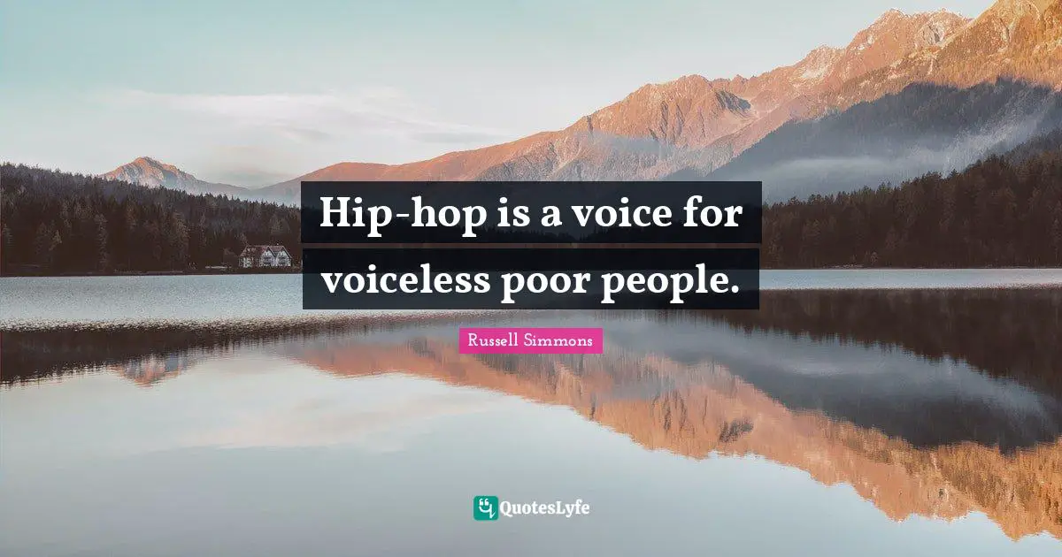 Poor People Quotes: "Hip-hop is a voice for voiceless poor people."