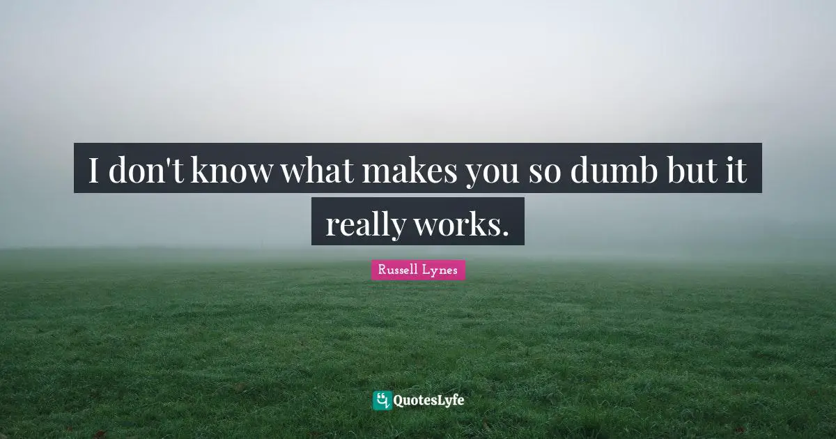 I don't know what makes you so dumb but it really works.