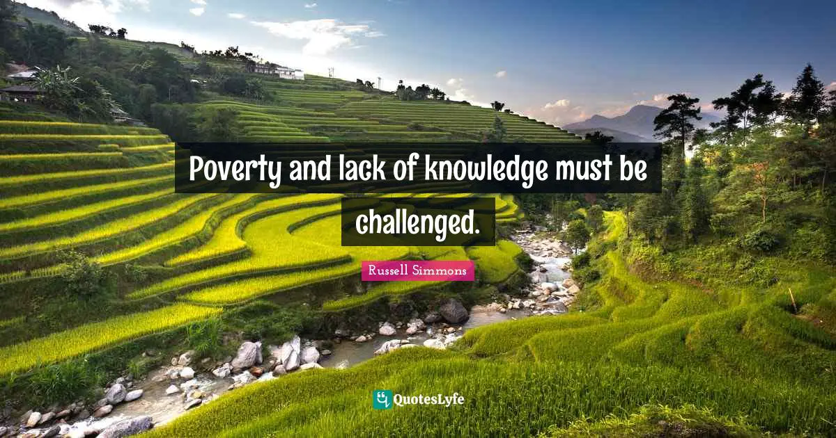 Poverty and lack of knowledge must be challenged.
