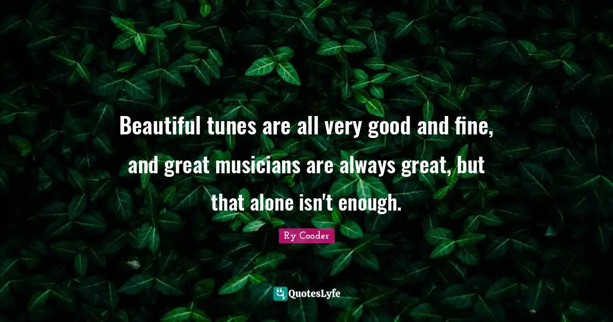 Beautiful tunes are all very good and fine, and great musicians are always great, but that alone isn't enough.
