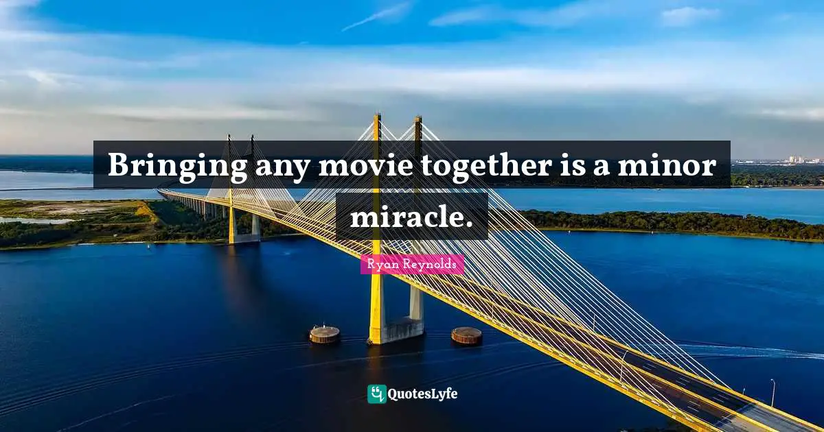 Bringing any movie together is a minor miracle.