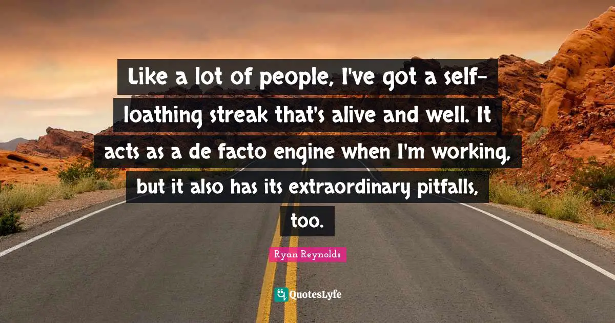 Like a lot of people, I've got a self-loathing streak that's alive and well. It acts as a de facto engine when I'm working, but it also has its extraordinary pitfalls, too.