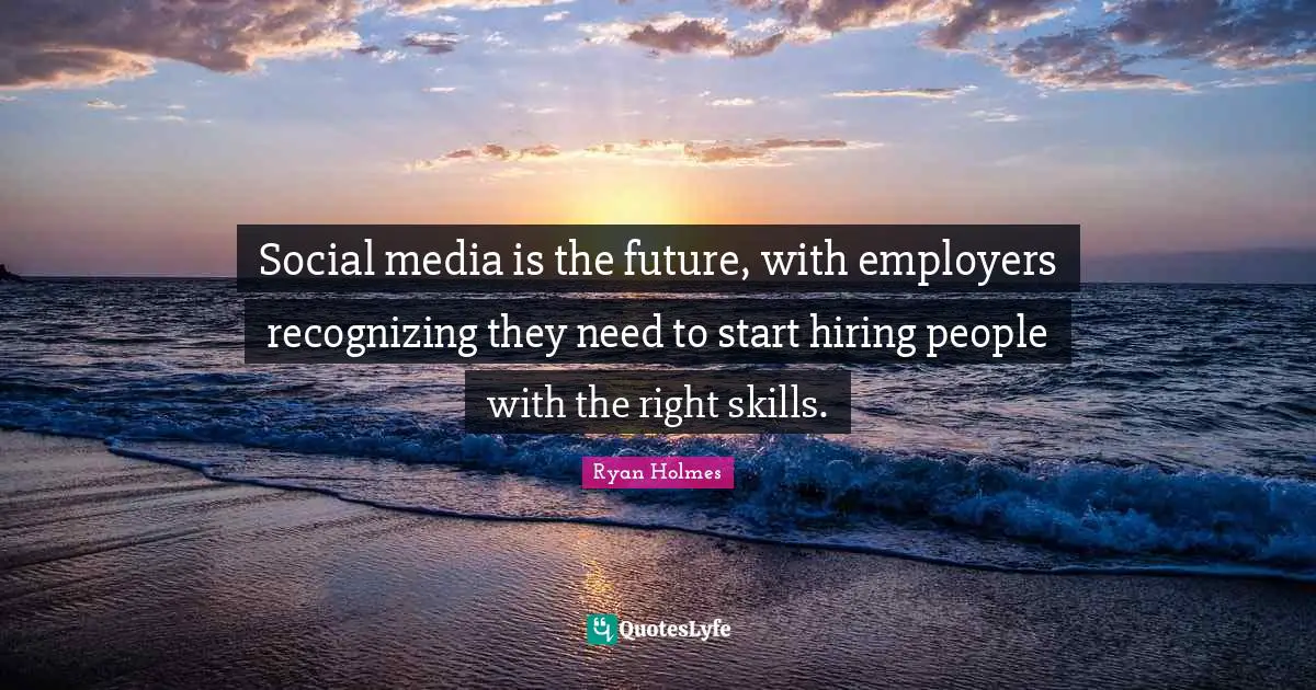 Social media is the future, with employers recognizing they need to start hiring people with the right skills.