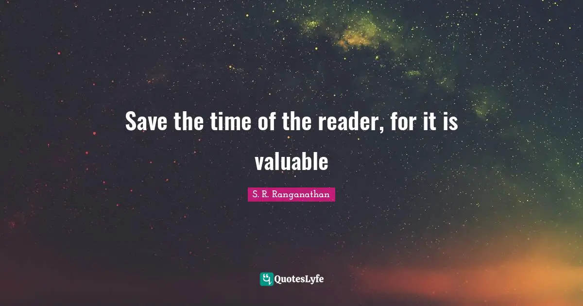 Reader Quotes: "Save the time of the reader, for it is valuable"