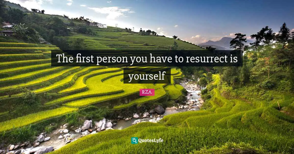 First Person Quotes: "The first person you have to resurrect is yourself"